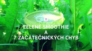 7 chyb při přípravě zeleného smoothie I Síla pro život [upl. by Llenwahs351]