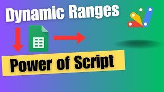 Dynamic Ranges Google Sheets with Google Apps Script  Automatic Ranges with Google Apps script [upl. by Marina]