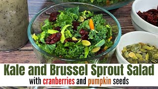 Kale and Brussel Sprout Salad with Cranberries and Pumpkin Seeds [upl. by Cooley]