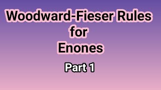 Woodward Fieser Rules for Enones alpha beta unsaturated carbonyl compounds  Part 1 [upl. by Rheta]