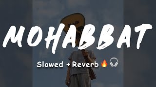 MOHABBAT KAMBI SlowedReverb 🎧❤️‍🔥 [upl. by Yddub]