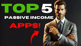 5 Passive Income Apps You Need in 2025 [upl. by Anairol]