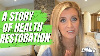 Sarahs Wellness Way Health Restoration Story [upl. by Annaiel]