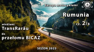 TransRarau do przełomu Bicaz w Rumunii  Europa Motocyklami 2023 Góry Rarău cz 28 4K [upl. by Peers]