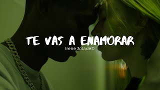 Te vas a enamorar  Irene Jotadé [upl. by Latrena]