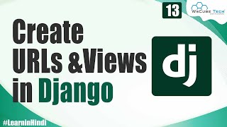 Learn to Create URLs amp Views in Django  Django Framework  Django Tutorial [upl. by Salvidor358]