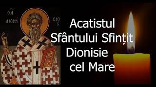 Acatistul Sfantului Sfintit Dionisie cel Mare  5 Octombrie  slujitor Dani [upl. by Crosse]