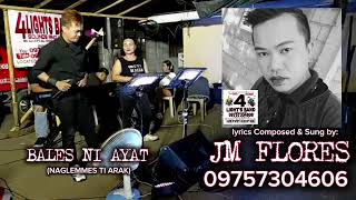 NAGLEMMES TI ARAKBALES NI AYAT OWN LYRICS VERSION AND SUNG BY JM FLORES 4LIGHTS BAND09757304606 [upl. by Eanwahs]