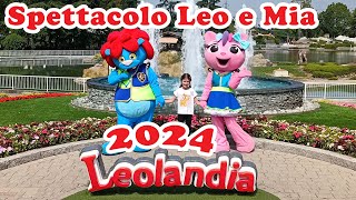 Spettacolo completo LEO e MIA a LEOLANDIA [upl. by Audette]