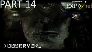 Observer GAMEPLAY part 14  Adams Head  Finding Sanctuary  Cyberpunk Horror XBOX ONE [upl. by Ariaet]