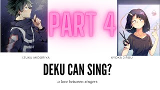 deku can sing  part 4 [upl. by Enytsirk81]