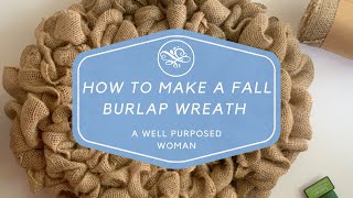 How to Make a Fall Burlap Wreath the Easy Way [upl. by Rondi]