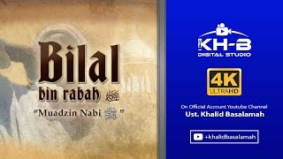 Kisah Sahabat Nabi ﷺ Ke22 Bilal bin Rabah quotMuadzin Nabi ﷺquot [upl. by Sivahc]