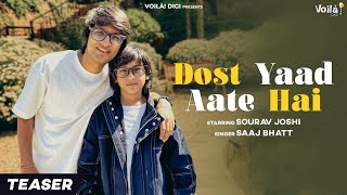 DOST YAAD AATE HAI Teaser  FULL SONG OUT NOW LINK IN DESCRIPTION  Sourav Joshi Vlogs Saaj Bhatt [upl. by Evvie]