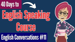 40 Days to English Speaking Course 11  16 Minutes Practice English Conversations ✔ [upl. by Nediarb16]