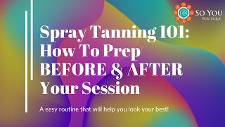 Spray Tanning 101 How To Prep BEFORE amp AFTER Your Session [upl. by Griz]