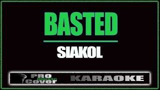 Basted  Siakol KARAOKE [upl. by Adnilym295]