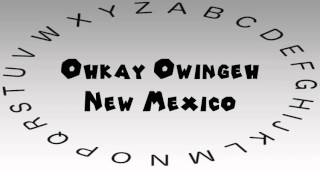 How to Say or Pronounce USA Cities — Ohkay Owingeh New Mexico [upl. by Ingemar]