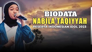 Biodata Nabila Taqiyyah  Peserta Indonesia Idol 2023 [upl. by Hiltner]