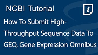 How To Submit HighThroughput Sequence Data to GEO Gene Expression Omnibus [upl. by Adnirolc573]