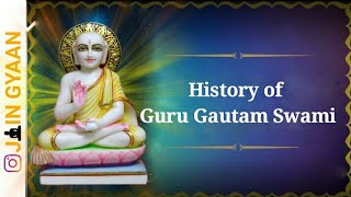 Jain story  Life Story Of Guru Gautam Swami Ji [upl. by Elatsyrc]