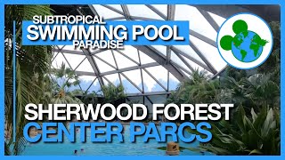 Subtropical Swimming Paradise Pool at Center Parcs Sherwood Forest [upl. by Alexis]