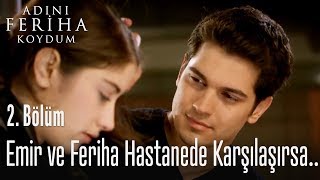 Emir ve Feriha hastanede karşılaşıyor  Adını Feriha Koydum 2 Bölüm [upl. by Irmina]