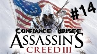 FR Assassins Creed 3  Lets Play 14 Confiance Brisée [upl. by Archie]