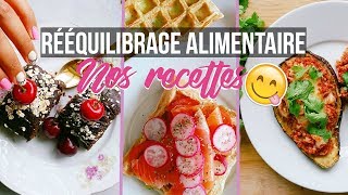 RÉEQUILIBRAGE ALIMENTAIRE  Nos 4 recettes INCONTOURNABLES [upl. by Valonia]