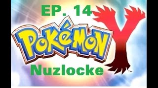 Pokemon Y Nuzlocke Ep 14 [upl. by Adrianne]