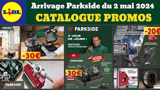 arrivage LIDL Parkside ce jeudi ✅ catalogue promo 🔥 déstockage et bonnes affaires Parkside dès 2 mai [upl. by Lehpar]