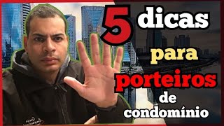 porteiro veja 5 dicas importantes para PORTEIROS novatos e para quem vai começar nessa área PORTARIA [upl. by Glover958]