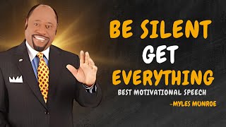 SAY NOTHING Get Everything The Secret Power of Silence  Dr Myles Munroe Motivational Speech [upl. by Sdlonyer454]