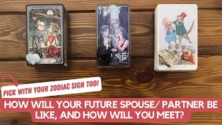 How Will Your Future Spouse Partner Be Like and How Will You Meet ✨Pick by zodiac too✨Timeless✨ [upl. by Eekcaj]