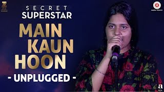 Main Kaun Hoon  Unplugged  Meghna Mishra  Rhythm  Secret Superstar [upl. by Ahseim538]