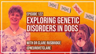 Exploring Genetic Disorders With Clare Rusbridge [upl. by Ahsatsan730]