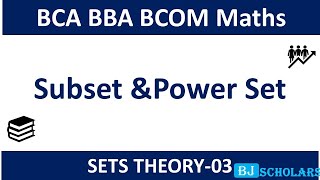 Subset amp Power Set  BCA MATHS SEM 1 CHAPTER 1 SET THEORY  BBA  BComBusiness Mathematics  03 [upl. by Eicak747]