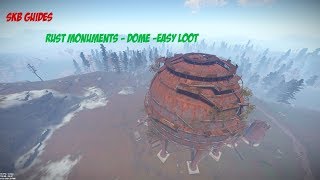 RustMonument GuidesDomeEasy LOOT [upl. by Eahsed]