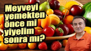 Meyveyi yemekten önce mi yiyelim sonra mı Yemeğin üzerine meyve yesek ne olur [upl. by Dunaville5]