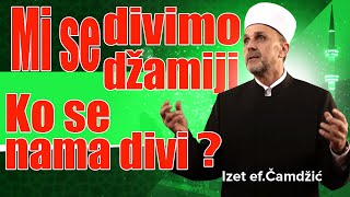 Izet ef Camdzic Mi se divimo dzamiji [upl. by Chassin817]