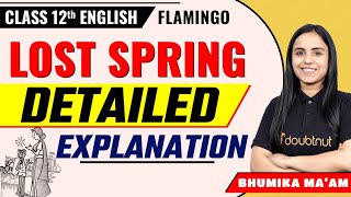 LOST SPRING Class 12  Full Chapter Explained  Flamingo Chapter 2 Detailed Explanation class12 [upl. by Reinold]