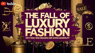 Luxury Brands Are SECRETLY Going Bankrupt [upl. by Demetrius742]