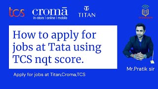 How to apply for jobs at Tata using tcs nqt score  Jobs at TCS croma titan [upl. by Rases]