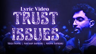 TRUST ISSUES  TEGI PANNU  GMINXR  UN  OFFICIAL LYRIC VIDEO [upl. by Coryden482]