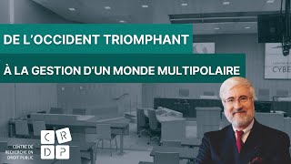 De l’Occident triomphant à la gestion d’un monde multipolaire  M l’Ambassadeur Jean de Gliniasty [upl. by Jay]