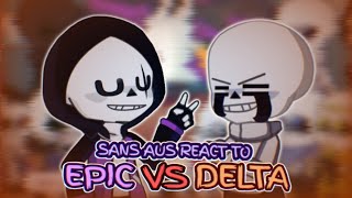 Sans aus react to Epic vs Delta  request [upl. by Rabaj]