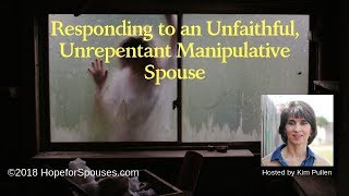 7 How to Respond to an Unfaithful Unrepentant Manipulative Spouse [upl. by Yrhcaz]