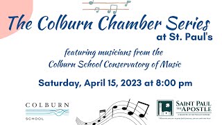 The Colburn Chamber Series  800 PM April 15 2023 [upl. by Iblok462]