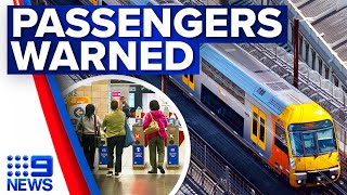 Warning for Sydney commuters using public transport  9 News Australia [upl. by Ydnelg]