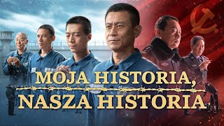 Film chrześcijański  „Moja historia nasza historia” Świadectwo wiary w więzieniach KPCh [upl. by Astra]